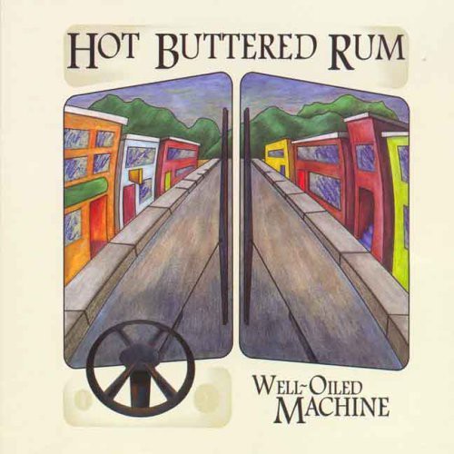 Hot Buttered Rum String Band - Well-Oiled Machine