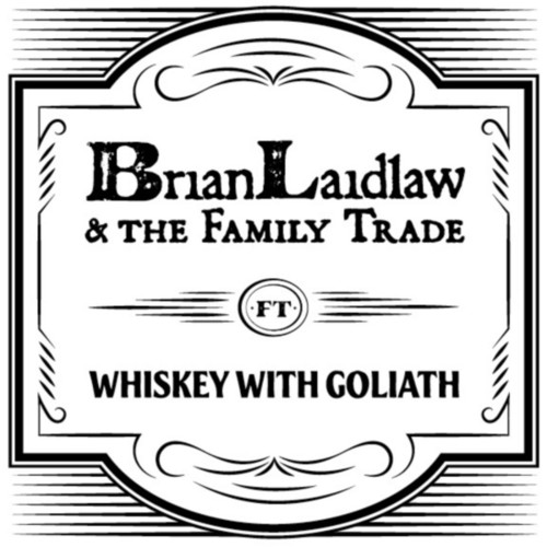 Brian Laidlaw - Whiskey with Goliath
