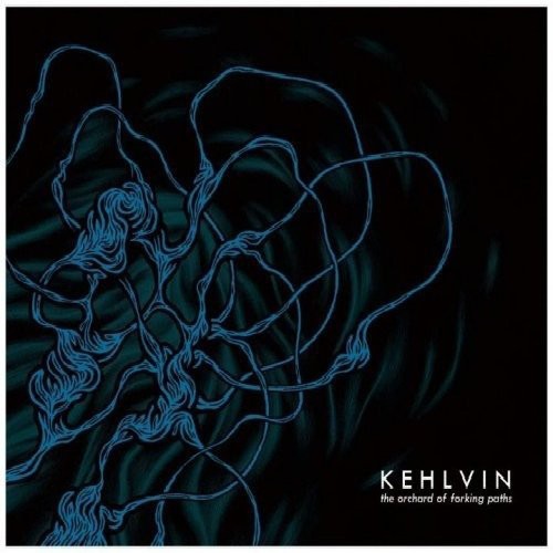 Kehlvin - Orchard of Forking Paths