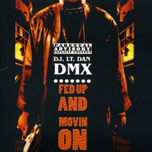 DMX - Fed Up and Movin On