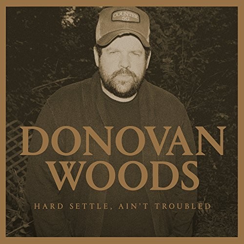 Donovan Woods - Hard Settle Ain't Troubled
