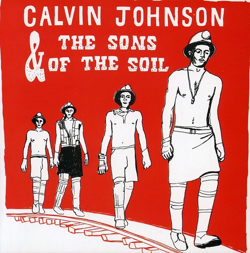 Calvin Johnson & The Sons Of The Soil - Calvin Johnson & the Sons of the Soil