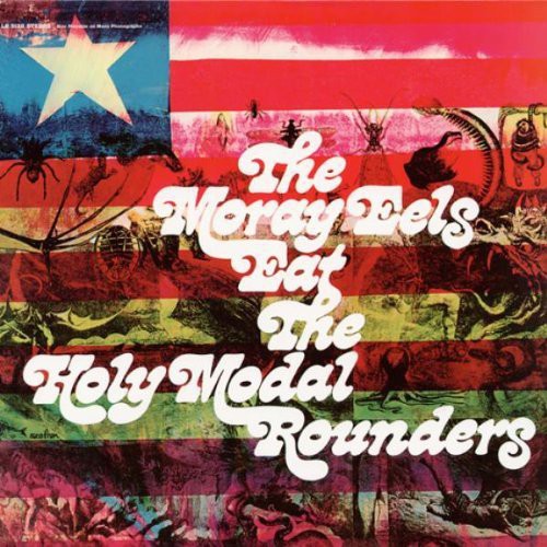 Holy Modal Rounders - Moray Eels Eat the Holy Modal Rounders