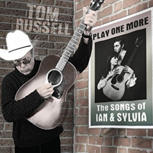 Tom Russell - Play One More - The Songs Of Ian And Sylvia [Digipak]