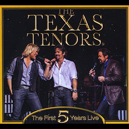 The Texas Tenors - First 5 Years Live