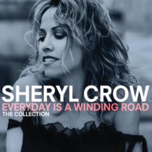 Sheryl Crow - Everyday Is A Winding Road: The Collection [Import]
