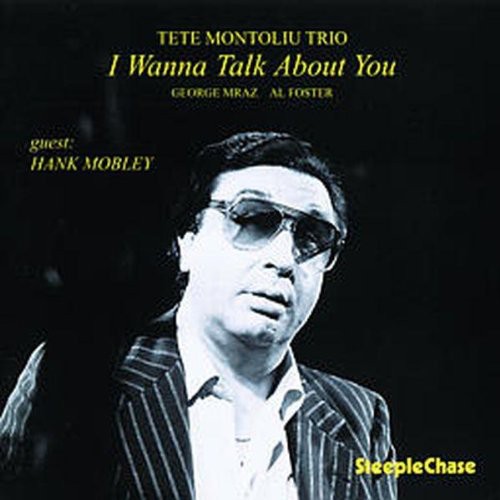 Tete Montoliu - I Wanna Talk About You