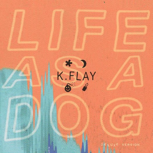 K.Flay - Life As A Dog: Deluxe Edition (Can) [Deluxe]