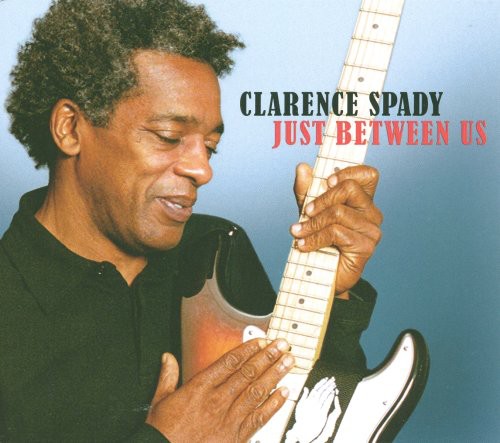 Clarence Spady - Just Between Us