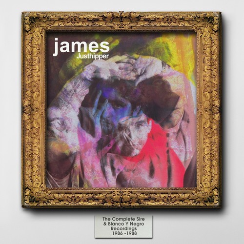 James - Justhipper: Complete Sire & Blanco Y Negro Recordings 1986-1988