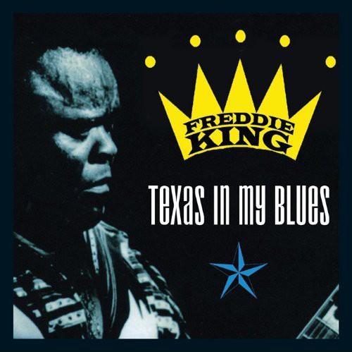 Freddie King - Texas In My Blues [Import]