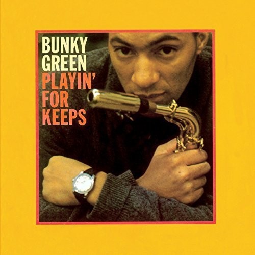 Bunky Green - Playin for Keeps + 1 Bonus Track