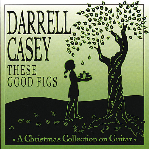 Darrell Casey - These Good Figs
