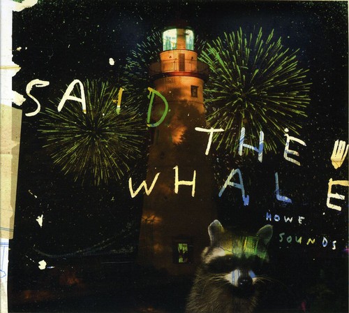 Said The Whale - Howe Sounds / Taking Abalonia