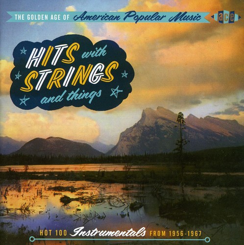 Golden Age Of American Popular Music: Hits With Strings and Things - Hot 100 Instrumentals From 1956-1965 [Import]