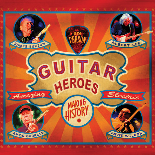 James Burton, Albert Lee, Amos Garrett & David Wilcox - Guitar Heroes