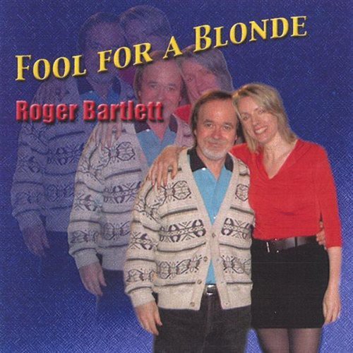 Roger Bartlett - Fool for a Blonde