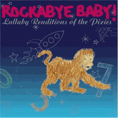 Rockabye Baby! - Lullaby Renditions of the Pixies