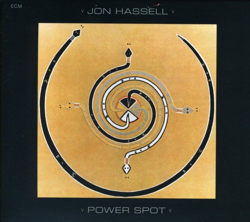 Jon Hassell - Power Spot: Touchstones Series