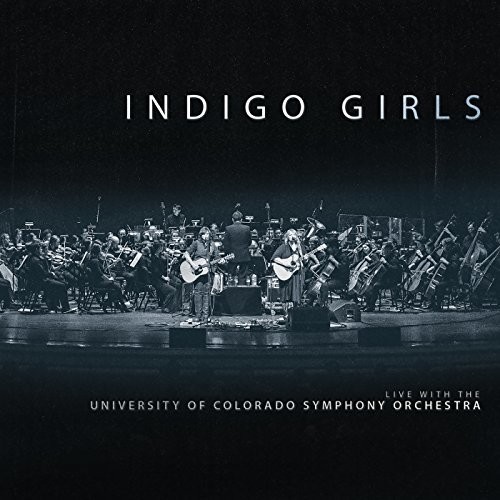 Indigo Girls - Indigo Girls Live with The University of Colorado Symphony Orchestra [Translucent Blue 3LP]