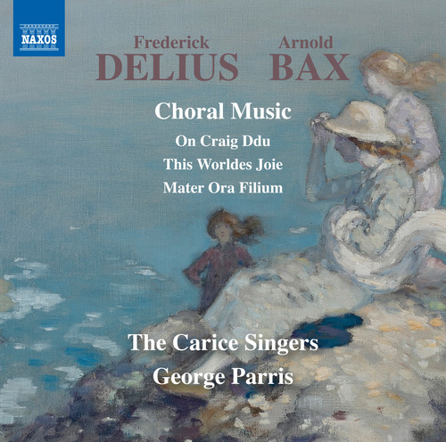 George Parris - Delius & Bax: Choral Music