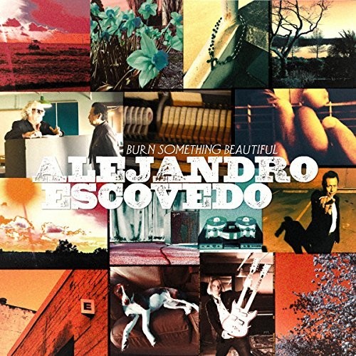 Alejandro Escovedo - Burn Something Beautiful [2 LP]