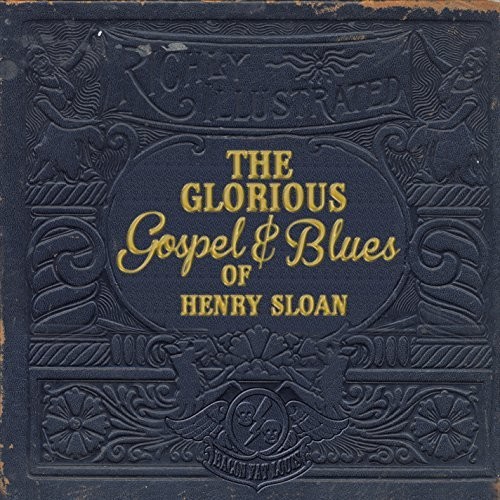 Bacon Fat Louis - The Glorious Gospel And Blues Of Henry Sloan