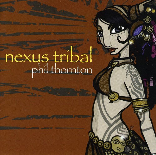 Phil Thornton - Nexus Tribal