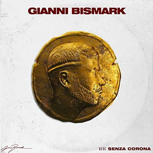 Gianni Bismark - Re Senza Corona