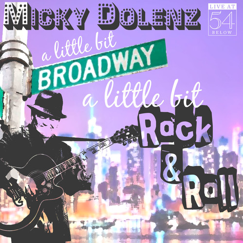 Micky Dolenz - Little Bit Broadway A Little Bit Rock & Roll