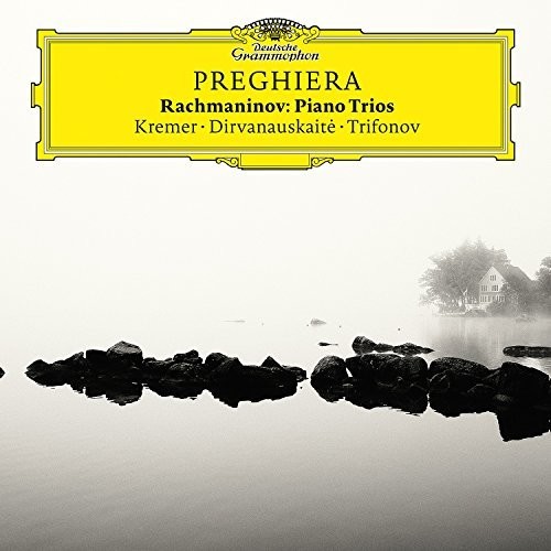 Kremer / Trifonov / Dirvanauskaite - Preghiera - Rachmaninov Piano Trios
