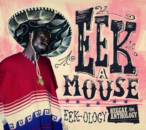 Eek-A-Mouse - Eek-Ology Reggae Anthology [Import]