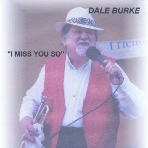 Dale Burke - I Miss You So