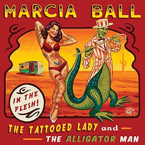 Marcia Ball - Tattooed Lady & the Alligator Man