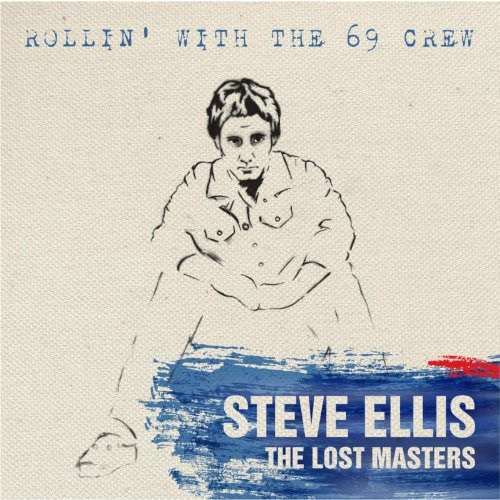 Steve Ellis - Rollin' With The 69 Crew: Lost Masters [Import]