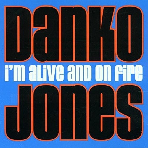 Danko Jones - I'm Alive & On Fire