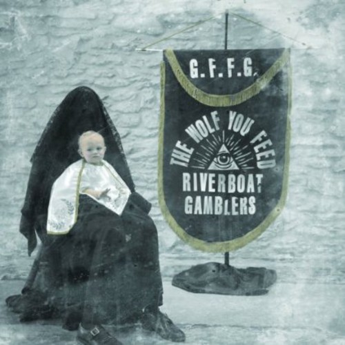 Riverboat Gamblers - Wolf You Feed