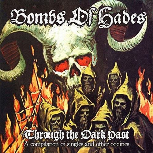 Bombs Of Hades - Through The Dark Past: Collection Of Singles & Other Oddities