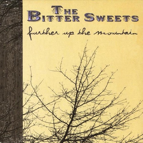 The Bittersweets - Further Up the Mountain