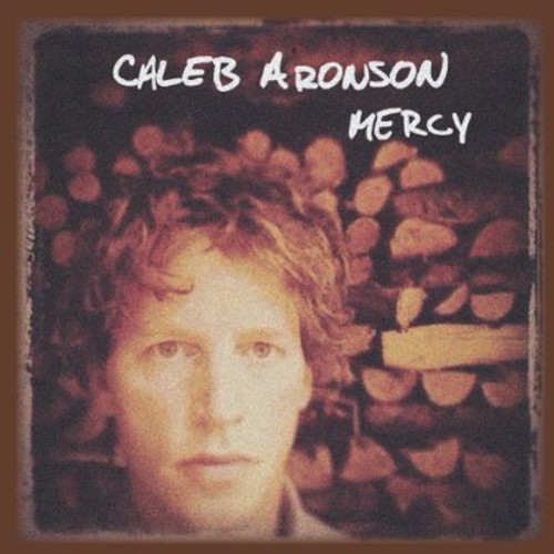Caleb Aronson - Mercy