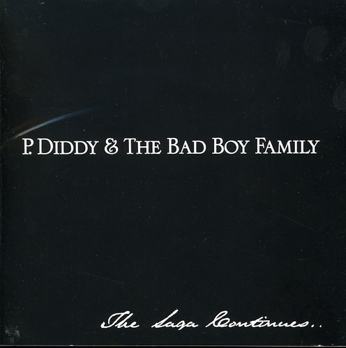 Puff Daddy & The Family - P. Diddy and The Bad Boy Family: The Saga Continues