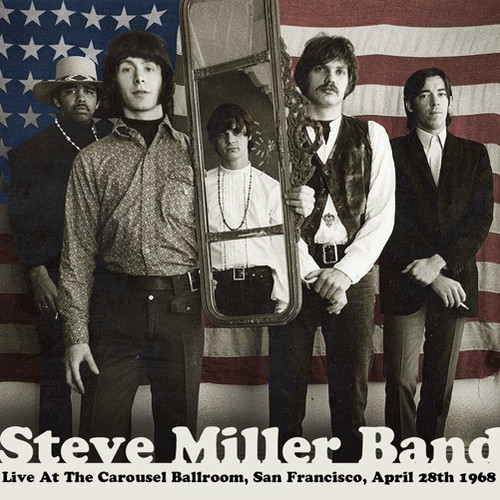 Steve Miller Band - Live at the Carousel Ballroom San Francisco April