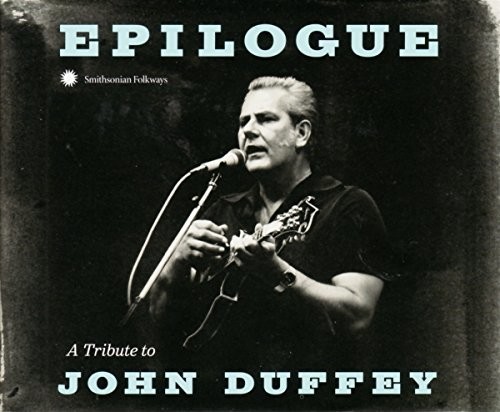 Epilogue: Tribute To John Duffey (Various Artists)