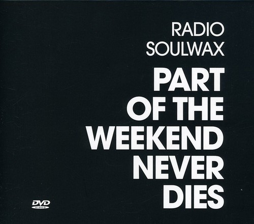 Soulwax - Part of the Weekend Never Dies