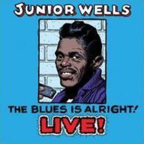 Junior Wells - Blues Is Alright