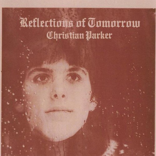 Christian Parker - Reflections of Tomorrow