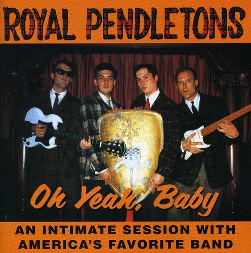 Royal Pendletons - Oh Yeah Baby