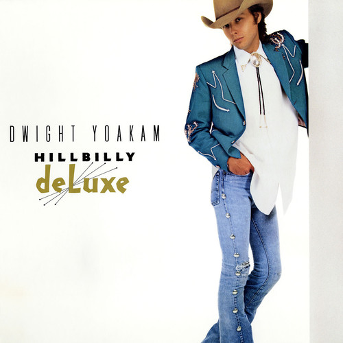Dwight Yoakam - Hillbilly Deluxe [Vinyl]