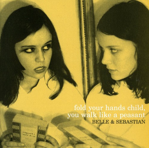 Belle And Sebastian - Fold Your Hands Child You Walk Like a Peasant