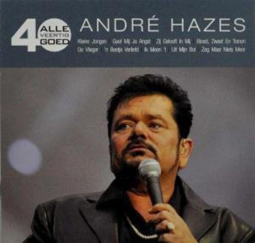 Andre Hazes - Alle 40 Goed (Hol)